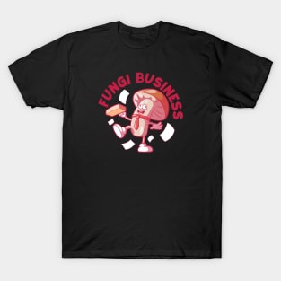 Fungi Business! T-Shirt